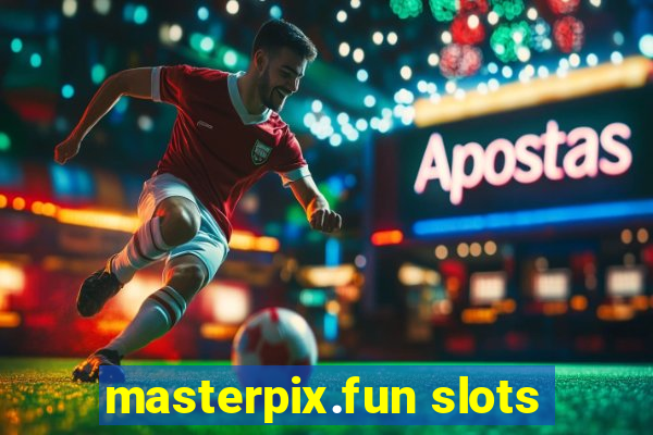 masterpix.fun slots